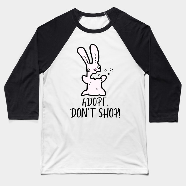 Adopt, Don't Shop. Funny and Sarcastic Saying Phrase, Humor Baseball T-Shirt by JK Mercha